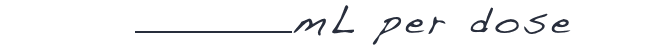 Image of mL per dose to be filled in